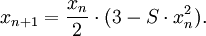 x_{n+1} = \frac{x_n}{2} \cdot (3 - S \cdot x_n^2).